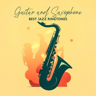 Guitar and Saxophone: Best Jazz Ringtones, Bossa Nova for Morning, Good Fresh Energy