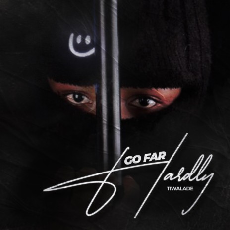 Go Far Hardly | Boomplay Music