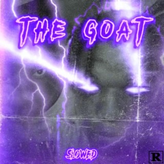 THE GOAT (Slowed)