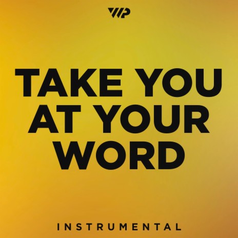 Take You At Your Word (Instrumental)