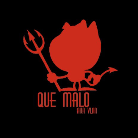 Que Malo | Boomplay Music