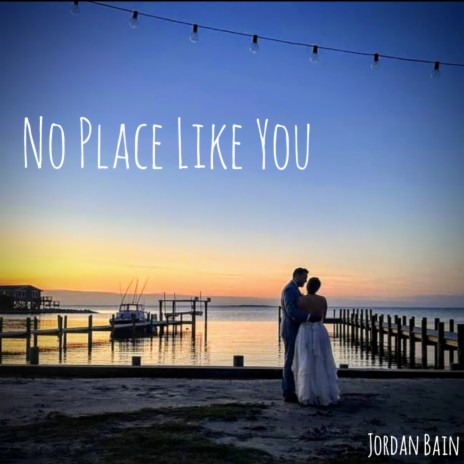 No Place Like You | Boomplay Music