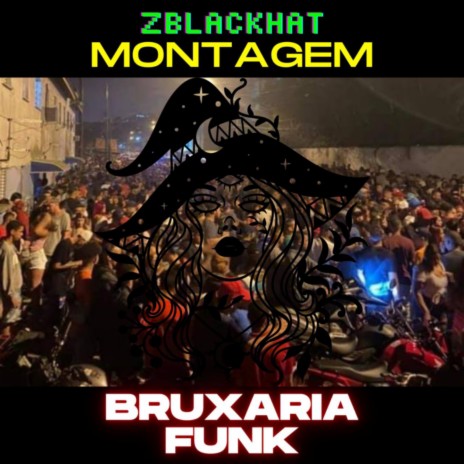 Montagem Funk BRUXARIA | Boomplay Music