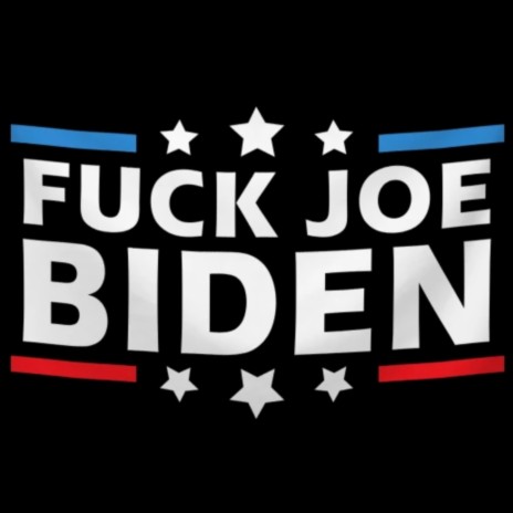 Fuck Joe Biden