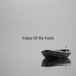 Value Of My Faith