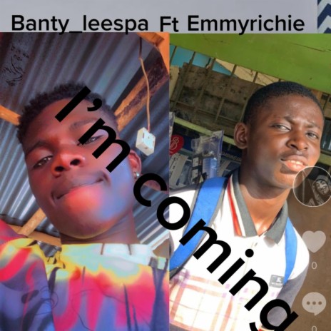 I'm coming (Emmyrichie) | Boomplay Music