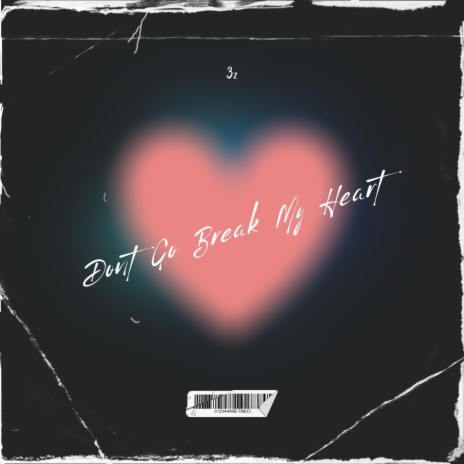 Don't Go Break My Heart | Boomplay Music