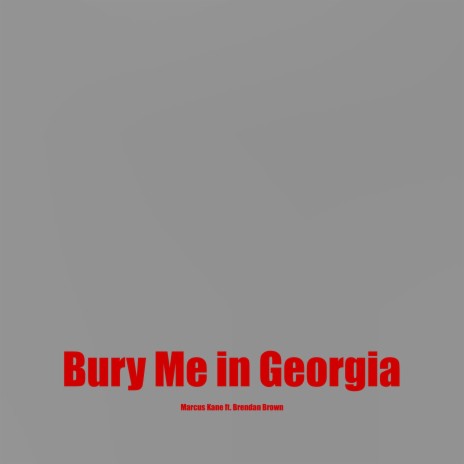 Bury Me in Georgia (feat. Brendan Brown)