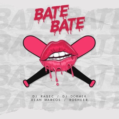 Bate Bate (feat. Dormek Dj, Rosheer & Alan Marcos) | Boomplay Music