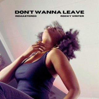 Don't Wanna Leave (432 Hz) (Remastered) lyrics | Boomplay Music