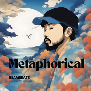 Metaphorical (In remembrance of Nujabes, Remastered Edition)