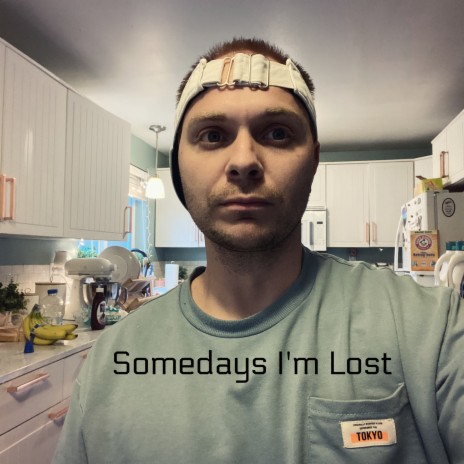 Somedays I'm Lost | Boomplay Music