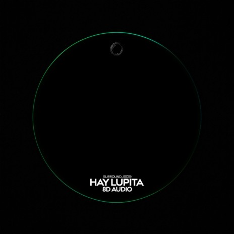 hay lupita (8d audio) ft. (((()))) | Boomplay Music