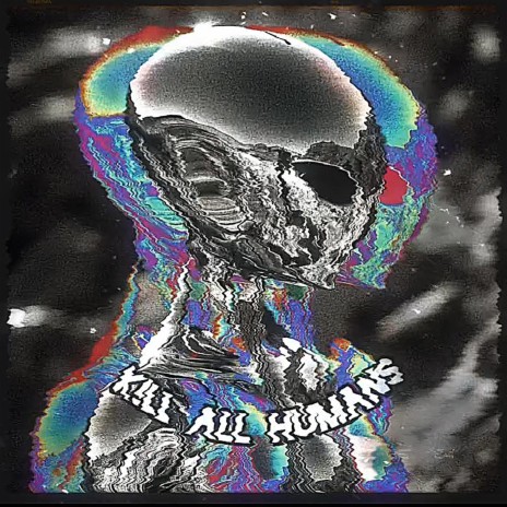 K!ll All Humans (Instrumental) | Boomplay Music