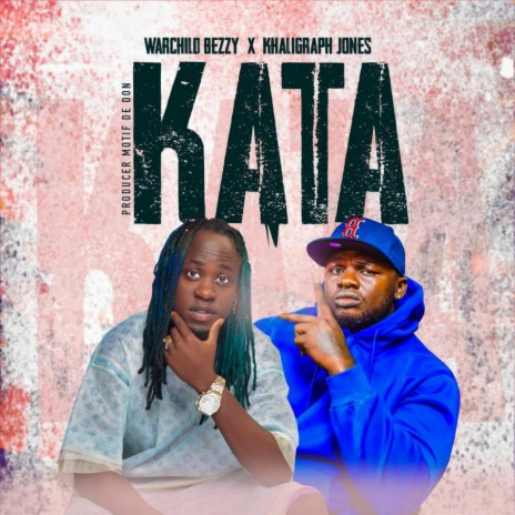 Kata ft. KHALIGRAPH JONES | Boomplay Music