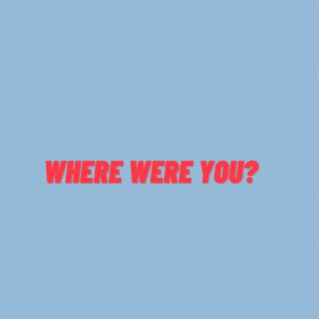 Where Were You? (Piano Version) | Boomplay Music