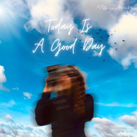 Today Is A Good Day - Acoustic | Boomplay Music