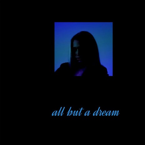 All but a Dream | Boomplay Music