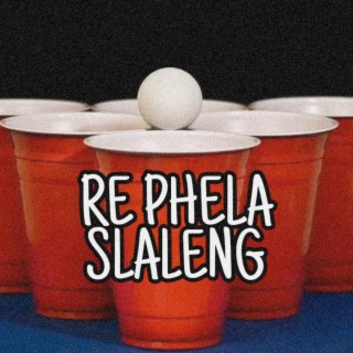 Re Phela Slaleng