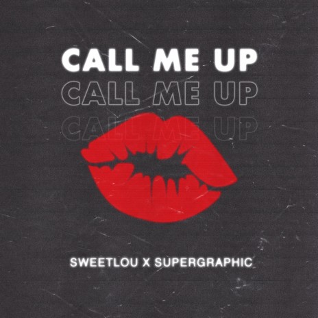 Call Me Up ft. SUPERGRAPHIC & Honey-B-Sweet
