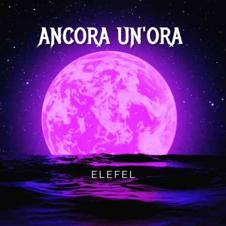 Ancora un'ora | Boomplay Music