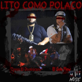 Lito Como Polaco ft. El Golo Flow lyrics | Boomplay Music