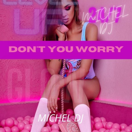Don't you worry | Boomplay Music