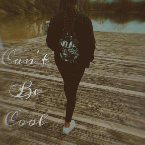 Can't Be Cool | Boomplay Music