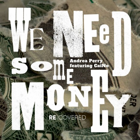 We Need Some Money ft. CaiNo | Boomplay Music