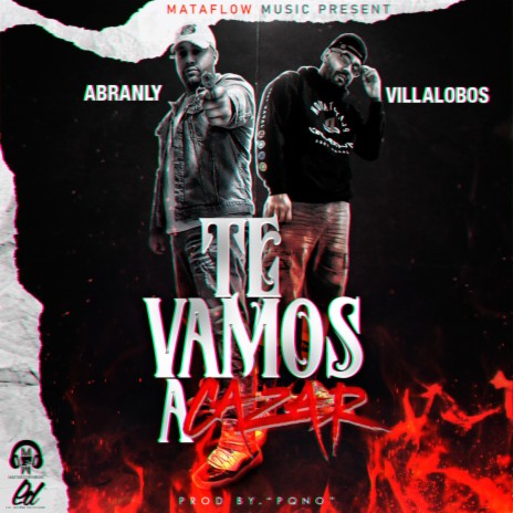 Te Vamos A Cazar (feat. VillaLobos) | Boomplay Music