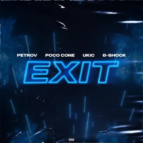 EXIT ft. Poco Cone, Ukic & Đ-Shock | Boomplay Music