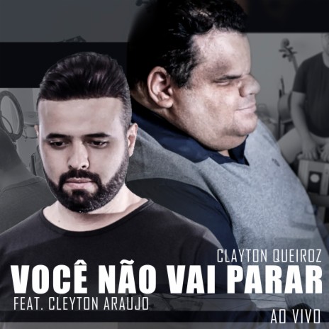Você Não Vai Parar (Ao Vivo) ft. Cleyton Araujo
