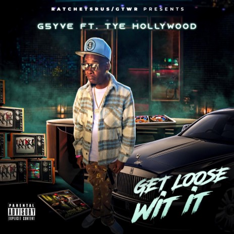 Get Loose Wit It ft. TyeHollywood | Boomplay Music