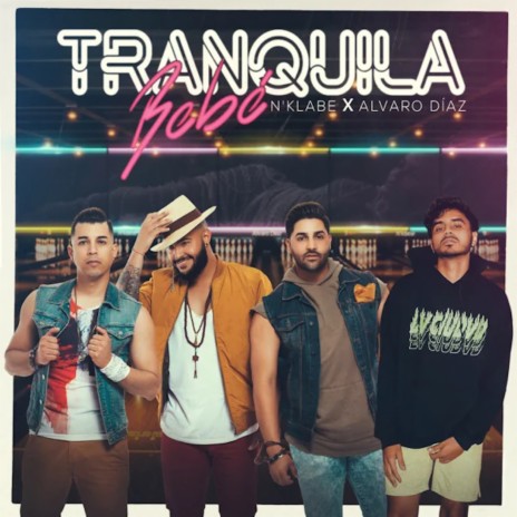 Tranquila Bebé ft. Alvaro Diaz | Boomplay Music