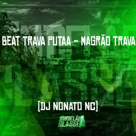 Beat Trava Putaa - Magrão Trava Morador | Boomplay Music