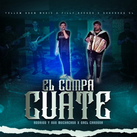 El Compa Cuate ft. Gael Cardona Y Su Nuevo Elite | Boomplay Music