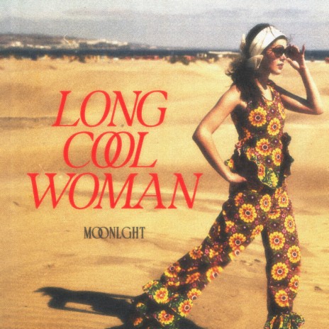 Long Cool Woman | Boomplay Music