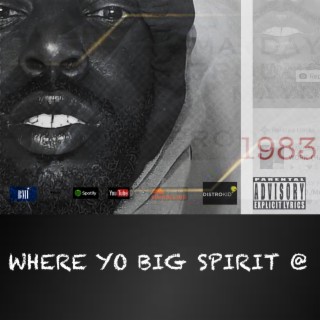 WHERE YO BIG SPIRIT AT (Radio Edit)