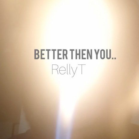 Better Then You.. | Boomplay Music