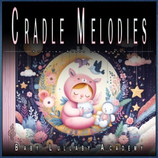 Cradle Melodies: Soothing Songs for Babies
