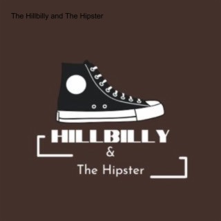 The Hillbilly and The Hipster