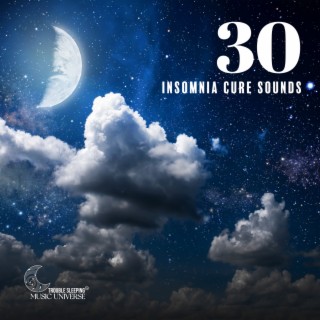 30 Insomnia Cure Sounds: Serene Music for Trouble Sleeping, Treatment of Sleep Disorders, Insomnia Stop, Deep Healthy Sleep, Mind Regeneration