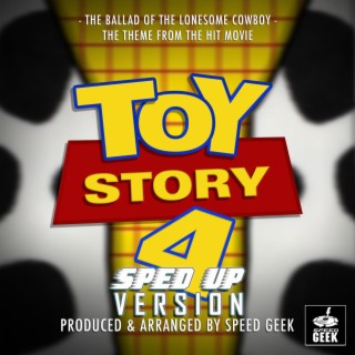 The Ballad Of The Lonesome Cowboy (From Toy Story 4) (Sped-Up Version)