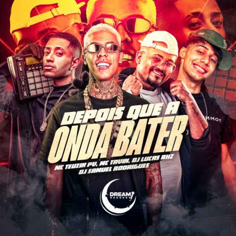 Depois Que a Onda Bater ft. Lucas BHZ, Tavin & Dj Samuel Rodrigues | Boomplay Music