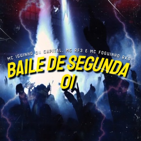 Baile de Segunda 01 ft. MC RF3, Funk Malokeiro & MC Foguinho BKS | Boomplay Music