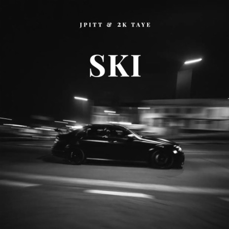 Ski ft. 2k Taye