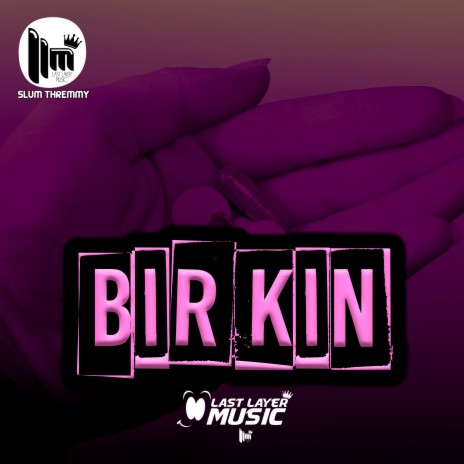 Birkin ft. Slum Thremmy | Boomplay Music