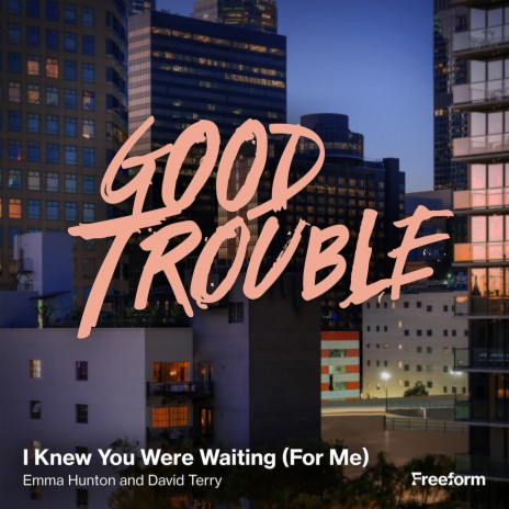 I Knew You Were Waiting (For Me) (From "Good Trouble") ft. David Terry | Boomplay Music