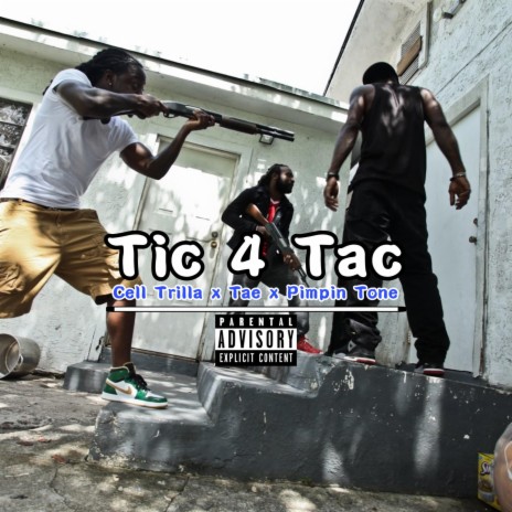 Tic 4 Tac ft. Cell Trilla, Tay Money & Pimping Tone | Boomplay Music