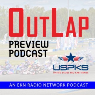 EKN OutLap: EP72 – 2024 United States Pro Kart Series Carolina Grand Prix